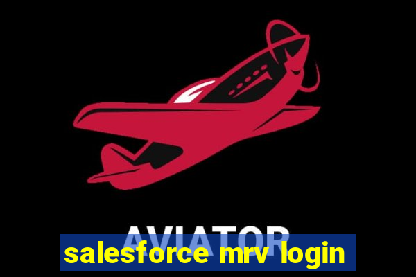 salesforce mrv login